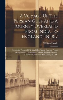 Front cover_A Voyage Up The Persian Gulf And A Journey Overland From India To England, In 1817