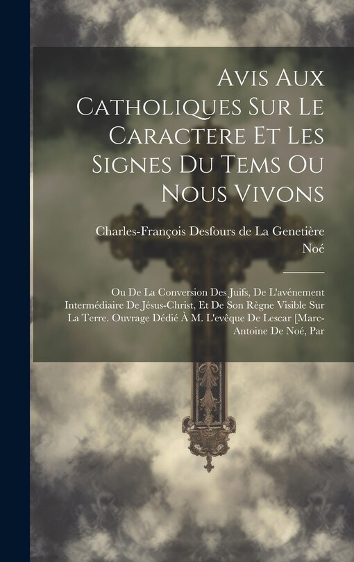 Couverture_Avis Aux Catholiques Sur Le Caractere Et Les Signes Du Tems Ou Nous Vivons