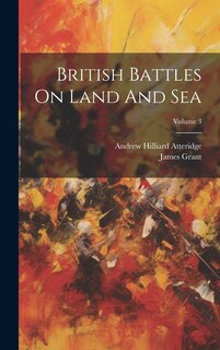 Front cover_British Battles On Land And Sea; Volume 3