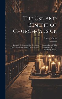 Couverture_The Use And Benefit Of Church-musick