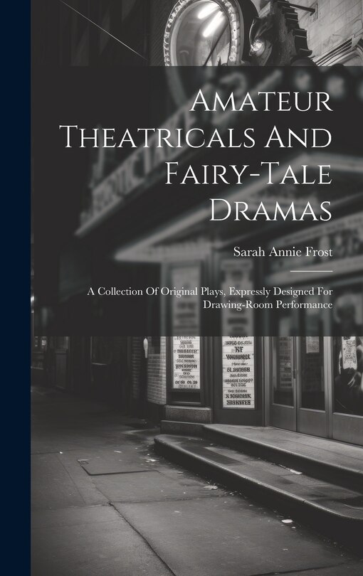 Front cover_Amateur Theatricals And Fairy-tale Dramas