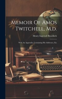 Front cover_Memoir Of Amos Twitchell, M.d.