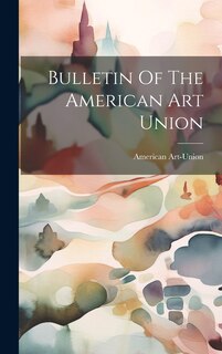 Front cover_Bulletin Of The American Art Union