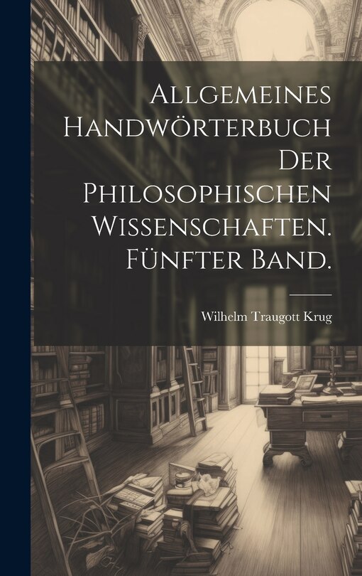 Couverture_Allgemeines Handwörterbuch der philosophischen Wissenschaften. Fünfter Band.