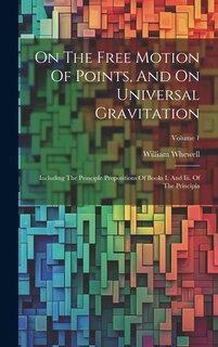 Couverture_On The Free Motion Of Points, And On Universal Gravitation