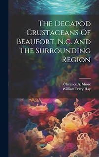 Front cover_The Decapod Crustaceans Of Beaufort, N.c. And The Surrounding Region