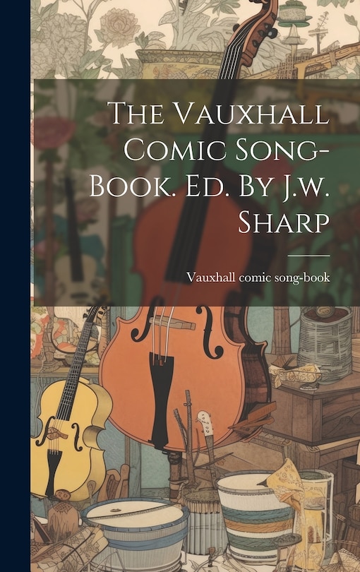 Couverture_The Vauxhall Comic Song-book. Ed. By J.w. Sharp