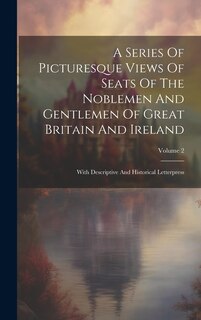 Couverture_A Series Of Picturesque Views Of Seats Of The Noblemen And Gentlemen Of Great Britain And Ireland