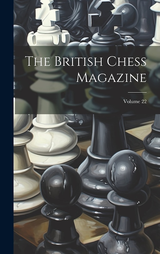 Couverture_The British Chess Magazine; Volume 22