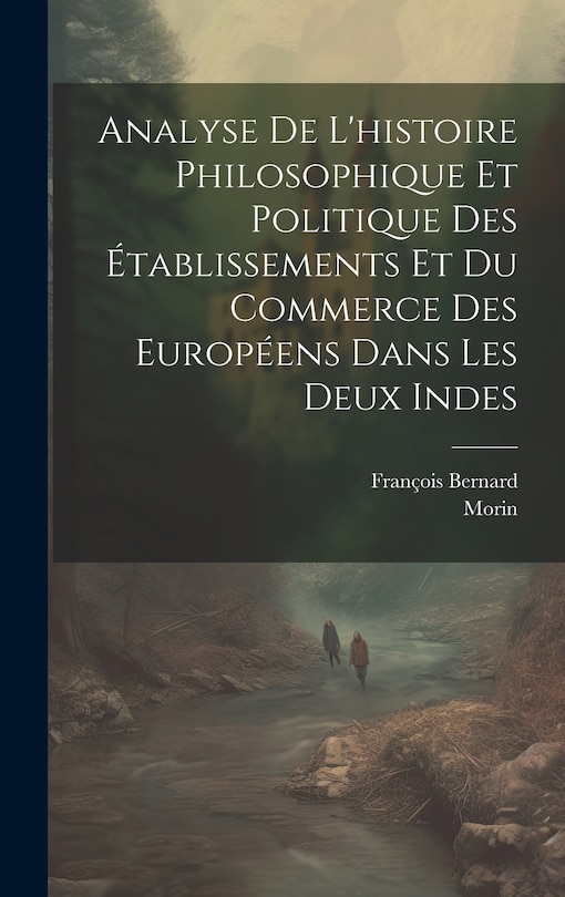 Front cover_Analyse De L'histoire Philosophique Et Politique Des Établissements Et Du Commerce Des Européens Dans Les Deux Indes