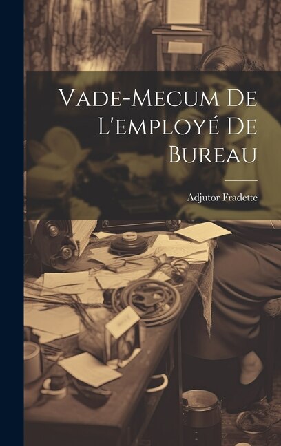 Couverture_Vade-mecum De L'employ&eacute; De Bureau