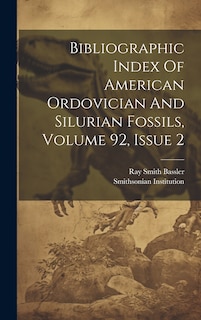 Front cover_Bibliographic Index Of American Ordovician And Silurian Fossils, Volume 92, Issue 2