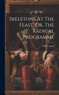 Front cover_Skeletons At The Feast, Or, The Radical Programme