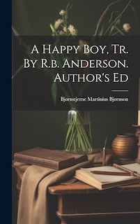 Couverture_A Happy Boy, Tr. By R.b. Anderson. Author's Ed