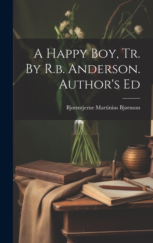 Couverture_A Happy Boy, Tr. By R.b. Anderson. Author's Ed