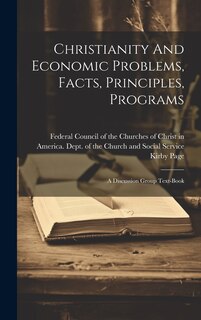 Couverture_Christianity And Economic Problems, Facts, Principles, Programs; A Discussion Group Text-book