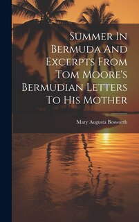 Front cover_Summer In Bermuda And Excerpts From Tom Moore's Bermudian Letters To His Mother