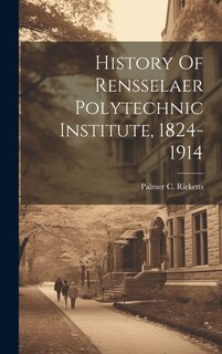 Couverture_History Of Rensselaer Polytechnic Institute, 1824-1914