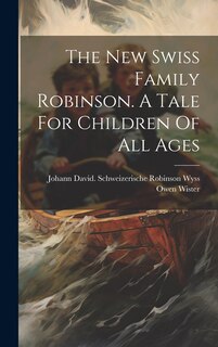 Front cover_The New Swiss Family Robinson. A Tale For Children Of All Ages