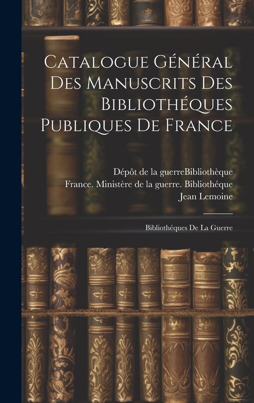 Front cover_Catalogue Général Des Manuscrits Des Bibliothéques Publiques De France