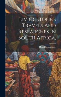 Front cover_Livingstone's Travels And Researches In South Africa;