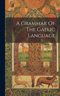 Front cover_A Grammar Of The Gaelic Language