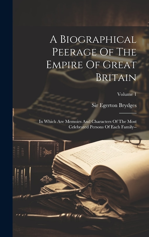 Couverture_A Biographical Peerage Of The Empire Of Great Britain