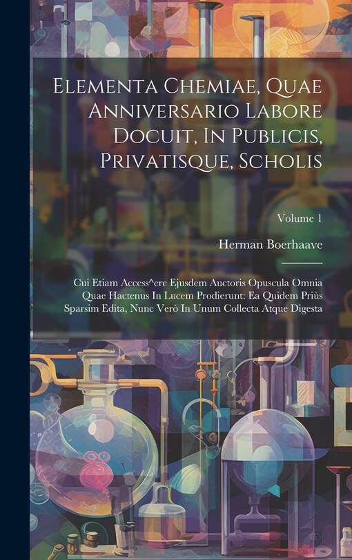 Front cover_Elementa Chemiae, Quae Anniversario Labore Docuit, In Publicis, Privatisque, Scholis