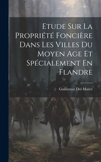 Front cover_Etude Sur La Propriété Foncière Dans Les Villes Du Moyen Age Et Spécialement En Flandre