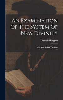 Front cover_An Examination Of The System Of New Divinity