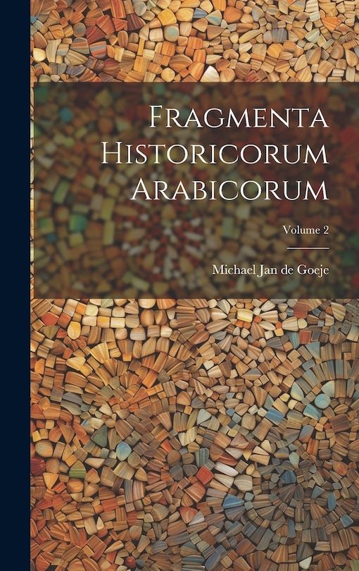 Front cover_Fragmenta Historicorum Arabicorum; Volume 2