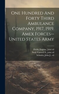 Front cover_One Hundred And Forty Third Ambulance Company, 1917, 1919. Amex Forces--united States Army