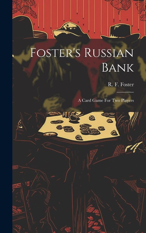 Front cover_Foster's Russian Bank; A Card Game For Two Players