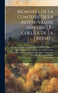 Couverture_Mémoires De La Comtesse De La Motte-valois (affaire Du Collier De La Reine) ..