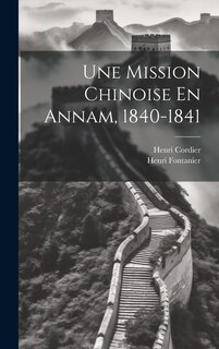 Couverture_Une Mission Chinoise En Annam, 1840-1841