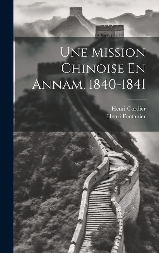Couverture_Une Mission Chinoise En Annam, 1840-1841
