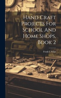 Front cover_Hand Craft Projects For School And Home Shops, Book 2