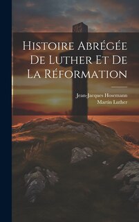 Front cover_Histoire Abrégée De Luther Et De La Réformation