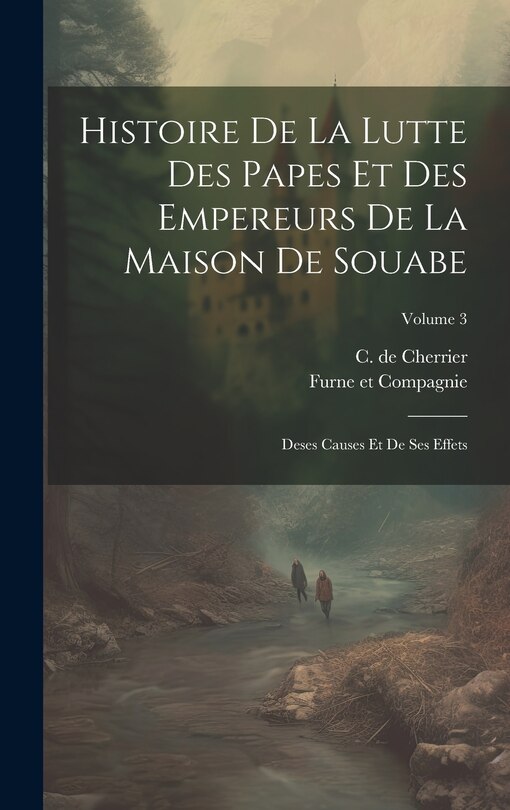Couverture_Histoire De La Lutte Des Papes Et Des Empereurs De La Maison De Souabe