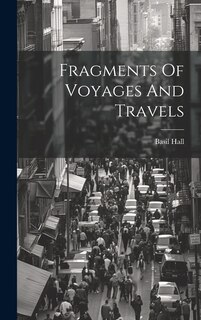 Front cover_Fragments Of Voyages And Travels