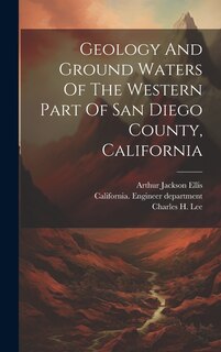 Couverture_Geology And Ground Waters Of The Western Part Of San Diego County, California