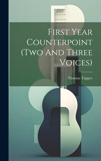 Front cover_First Year Counterpoint (two And Three Voices)