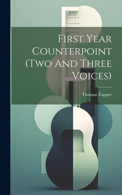 Front cover_First Year Counterpoint (two And Three Voices)