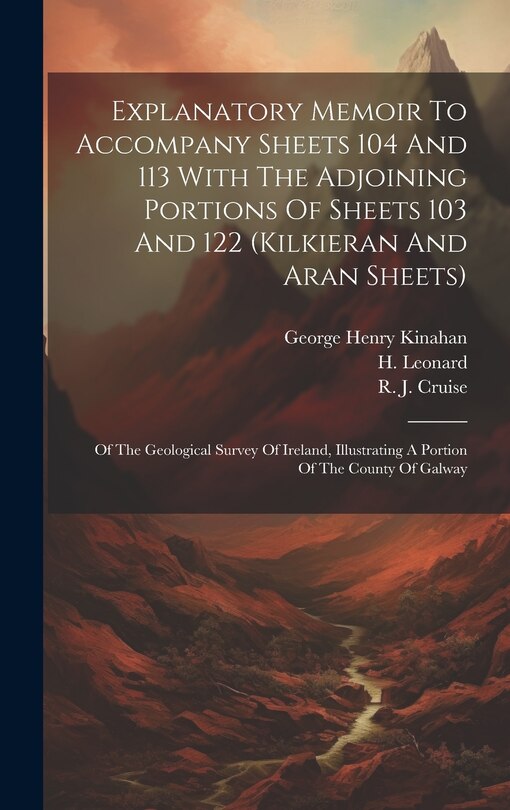 Front cover_Explanatory Memoir To Accompany Sheets 104 And 113 With The Adjoining Portions Of Sheets 103 And 122 (kilkieran And Aran Sheets)