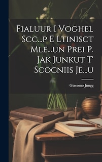 Front cover_Fialuur I Voghel Scc...p E Ltinisct Mle...un Prei P. Jak Junkut T' Scocniis Je...u