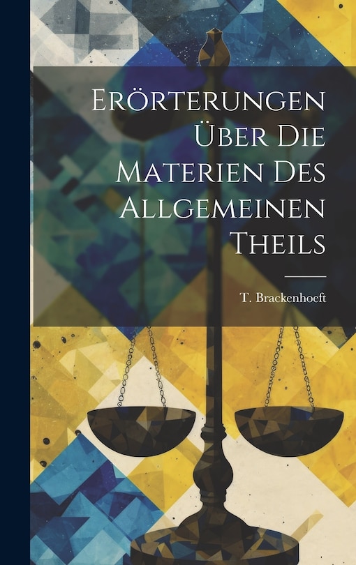 Couverture_Er&ouml;rterungen &uuml;ber die Materien des allgemeinen Theils