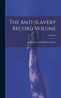 Couverture_The Anti-slavery Record Volume; Volume 2