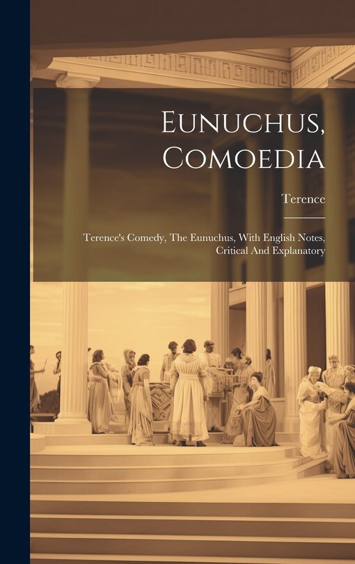 Front cover_Eunuchus, Comoedia