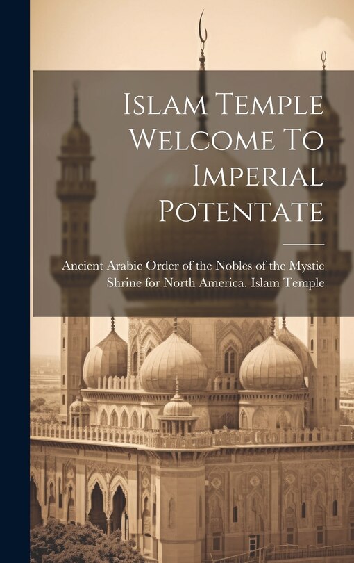 Front cover_Islam Temple Welcome To Imperial Potentate