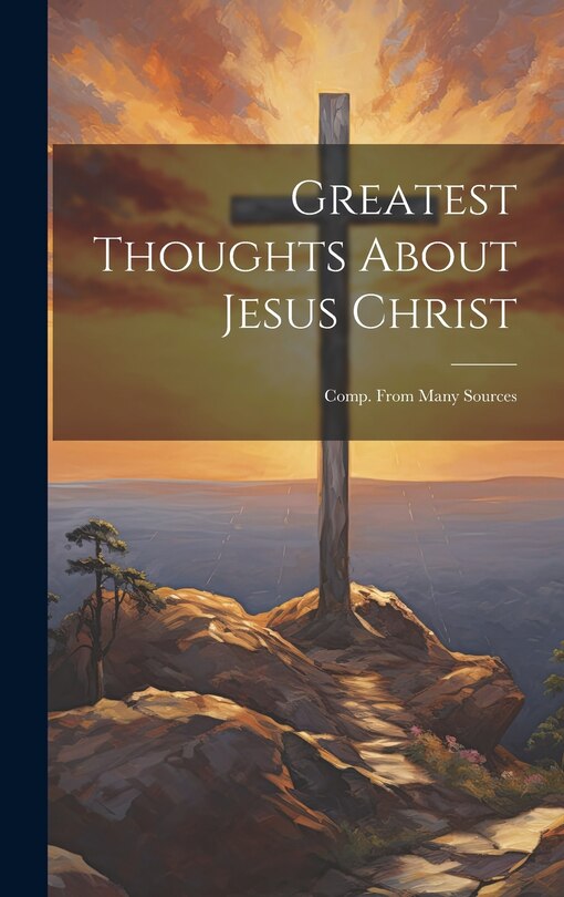 Front cover_Greatest Thoughts About Jesus Christ